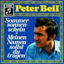 7inch Vinyl Single - Peter Beil - Sommersonnenschein / Meinen Namen Sollst Du Tragen