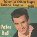 7inch Vinyl Single - Peter Beil - Tränen In Deinen Augen / Corinna, Corinna