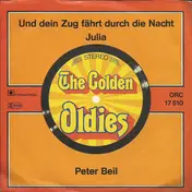 Peter Beil - Und Dein Zug Fährt Durch Die Nacht / Julia