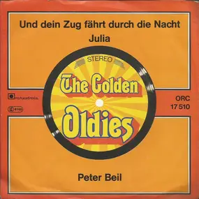 Peter Beil - Und Dein Zug Fährt Durch Die Nacht / Julia