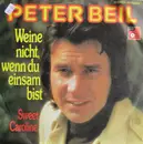 7inch Vinyl Single - Peter Beil - Weine Nicht, Wenn Du Einsam Bist