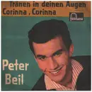7inch Vinyl Single - Peter Beil - Tränen In Deinen Augen / Corinna, Corinna