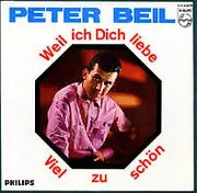 7inch Vinyl Single - Peter Beil - Weil Ich Dich Liebe / Viel Zu Schön
