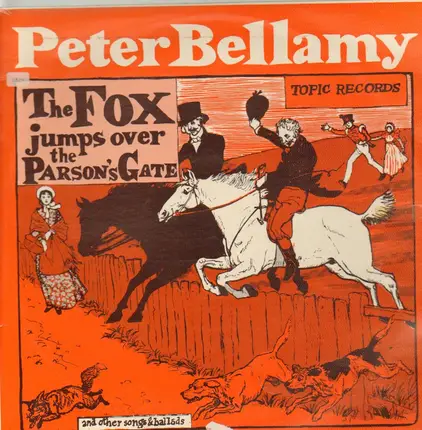 Peter Bellamy - The Fox Jumps Over The Parson`s Gate
