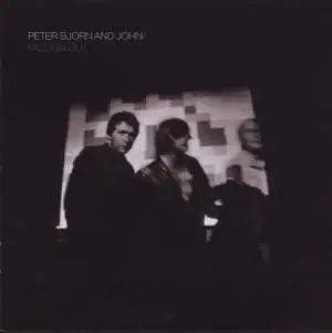 Peter Bjorn and John - Falling Out