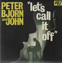 7inch Vinyl Single - Peter Bjorn And John - Let's Call It Off