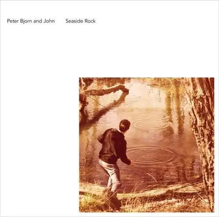 Peter Bjorn & John - Seaside Rock