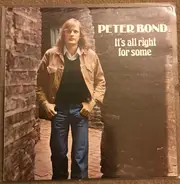 Peter Bond - It's All Right For Some