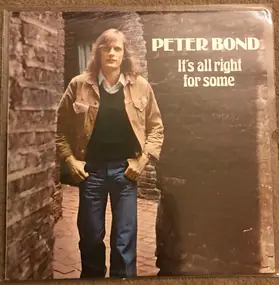 Peter Bond - It's All Right For Some