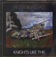 Peter Blegvad - Knights Like This