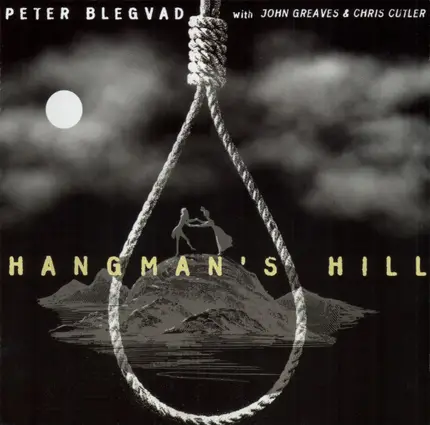 Peter Blegvad With John Greaves & Chris Cutler - Hangman's Hill