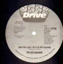 12'' - Peter Brown - Can't Be Love - Do It To Me Anyway - Promo