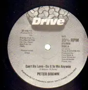 Peter Brown - Can't Be Love - Do It To Me Anyway