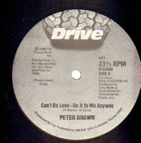 Peter Brown - Can't Be Love - Do It To Me Anyway