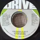 7inch Vinyl Single - Peter Brown - You Should Do It