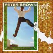 7inch Vinyl Single - Peter Brown - Crank It Up (Funk Town) (Part 1 & 2)