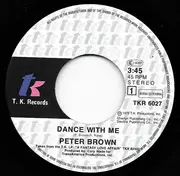 7inch Vinyl Single - Peter Brown - Dance With Me / For Your Love