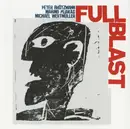 CD - Peter Brötzmann / Marino Pliakas / Michael Wertmüller - Full Blast - Full Blast