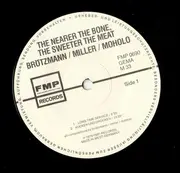 LP - Peter Brötzmann / Harry Miller / Louis Moholo - The Nearer The Bone, The Sweeter The Meat