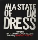 LP - Peter Brötzmann / Jay Oliver / Willi Kellers Featuring Manfred Schoof - In A State Of Undress