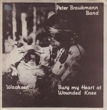 Peter Braukmann Band - Bury My Heart At Wounded Knee