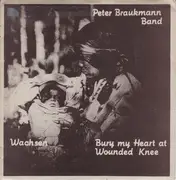 7inch Vinyl Single - Peter Braukmann Band - Bury My Heart At Wounded Knee