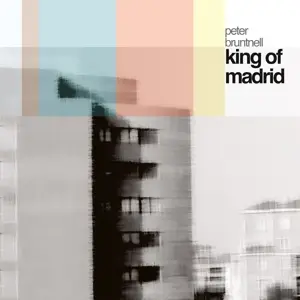Peter Bruntnell - King Of Madrid