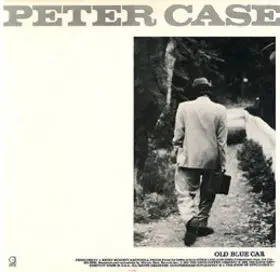 Peter Case - Old Blue Car