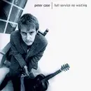 CD - Peter Case - Full Service No Waiting