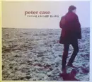 CD - Peter Case - Flying Saucer Blues - Digipak