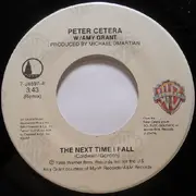 7inch Vinyl Single - Peter Cetera W/ Amy Grant - The Next Time I Fall