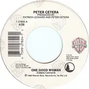 7inch Vinyl Single - Peter Cetera - One Good Woman