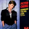 7inch Vinyl Single - Peter Ching - Dommage T'as Pas L'âge (Too Young)