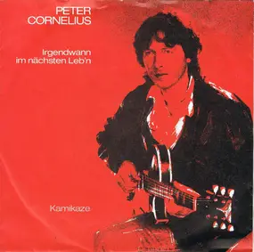 Peter Cornelius - Irgendwann Im Nächsten Leb'n