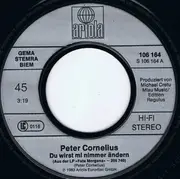 7inch Vinyl Single - Peter Cornelius - Du Wirst Mi Nimmer Ändern