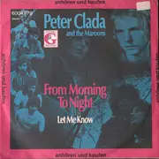 7inch Vinyl Single - Peter Clada And The Maroons - From Morning To Night / Let Me Know