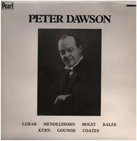 Peter Dawson - Lehar, Mendelssohn, Holst