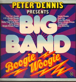 Peter Dennis presents - Big Band Boogie Woogie