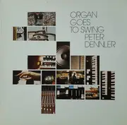 12inch Vinyl Single - Peter Dennler - Organ Goes To Swing