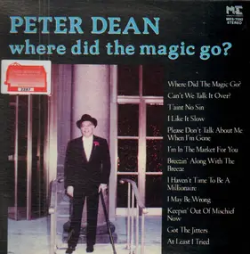 Peter Dean - Where did the magic go?