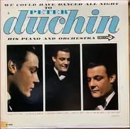 Peter Duchin, His Piano And Orchestra - We Could Have Danced All Night To Peter Duchin His Piano And Orchestra