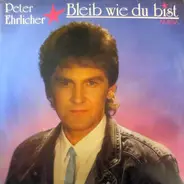 Peter Ehrlicher - Bleib Wie Du Bist