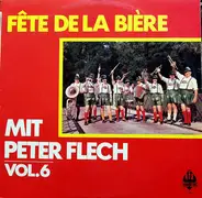 Peter Flech - Fête De La Bière Mit Peter Flech - Vol. 6