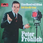 Peter Fröhlich - Eine Hand Voll Glück