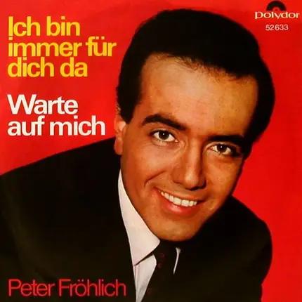 Peter Fröhlich - Ich Bin Immer Für Dich Da