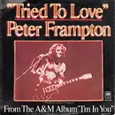 7inch Vinyl Single - Peter Frampton - Tried To Love