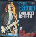 7inch Vinyl Single - Peter Frampton - Do You Feel Like We Do