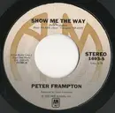 7inch Vinyl Single - Peter Frampton - Show Me The Way - No Original Cover