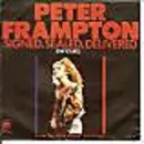 7inch Vinyl Single - Peter Frampton - Signed, Sealed, Delivered (I'm Yours)