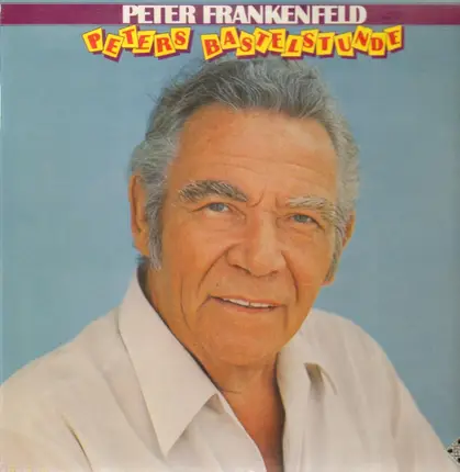 Peter Frankenfeld - Peters Bastelstunde